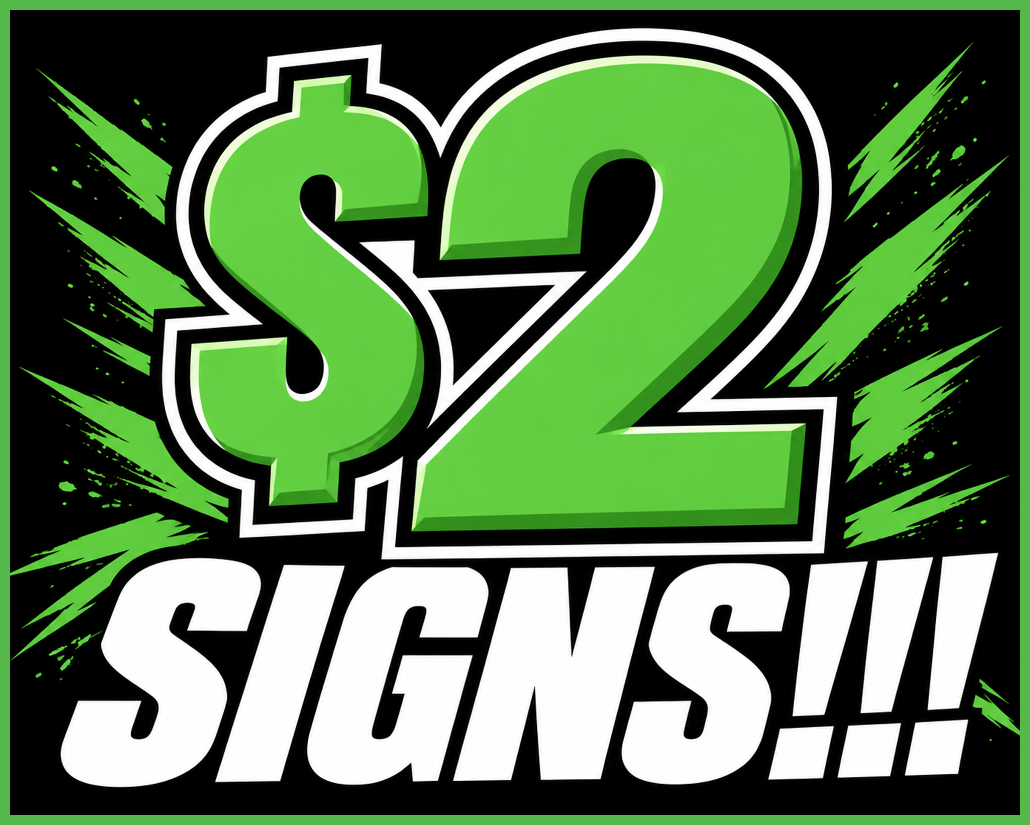 $2 Signs!!!
