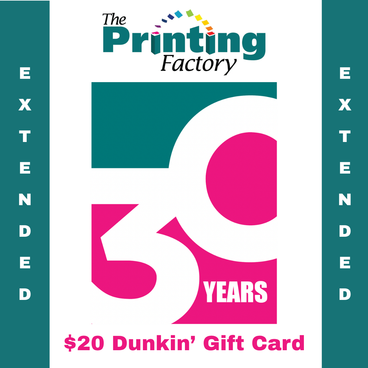 The Printing Factory's 30th Anniversary Dunkin' Offer - Now Extended to 9/30/2026